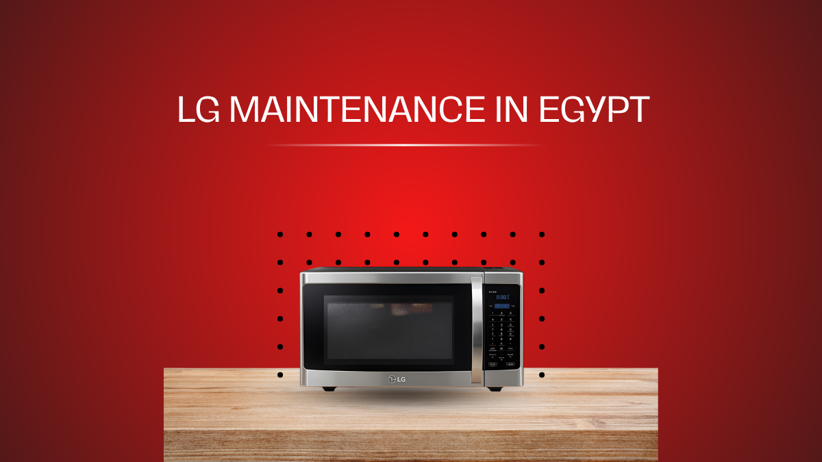 Best LG Microwave Repair Services in Egypt | Genuine Spare Parts 01211114528