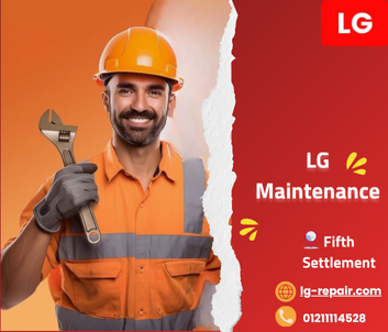 Authorized LG Service Center in Fifth Settlement – Hotline 01211114528