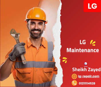 Authorized LG Service in Sheikh Zayed – Fast & Reliable